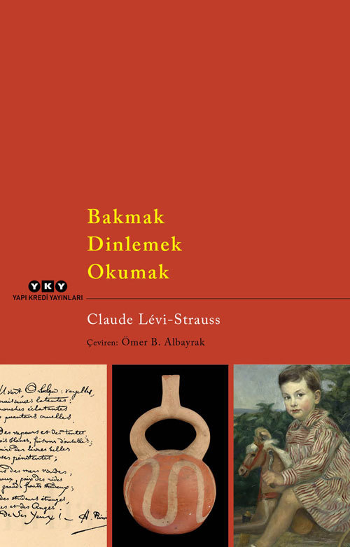 Claude Levi-Strauss’un ‘’Bakmak Dinlemek Okumak’’ Kitabının Değerlendirilmesi